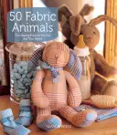 50 Stofftiere: Lustige Nähprojekte für Sie und Ihr Zuhause - 50 Fabric Animals: Fun Sewing Projects for You and Your Home