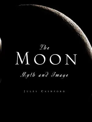 Der Mond: Mythos und Bild - The Moon: Myth and Image