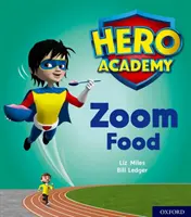 Helden-Akademie: Oxford Stufe 3, Gelbes Buch Band: Zoom Food - Hero Academy: Oxford Level 3, Yellow Book Band: Zoom Food