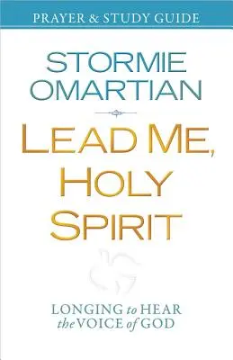 Führe mich, Heiliger Geist Gebet & Studienführer: Die Sehnsucht, die Stimme Gottes zu hören - Lead Me, Holy Spirit Prayer & Study Guide: Longing to Hear the Voice of God