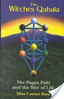 Das Hexen-Qabala: Der heidnische Pfad und der Baum des Lebens - The Witches Qabala: The Pagan Path and the Tree of Life
