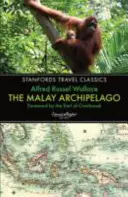 Der Malaiische Archipel: Das Land des Orang-Utans und des Paradiesvogels - The Malay Archipelago: The Land of the Orang-Utan and the Bird of Paradise