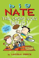 Big Nate: Die Menge tobt, 9 [mit Poster] - Big Nate: The Crowd Goes Wild!, 9 [With Poster]