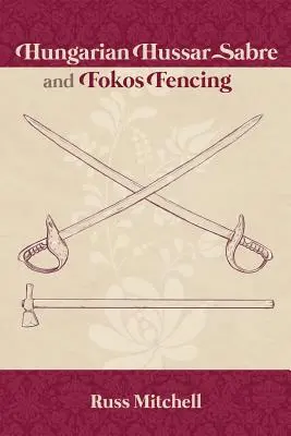 Ungarischer Husarensäbel und Fokos-Fechten - Hungarian Hussar Sabre and Fokos Fencing