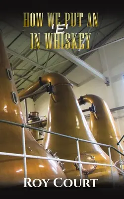 Wie wir ein 'e' in Whiskey setzen - How We Put an 'e' in Whiskey