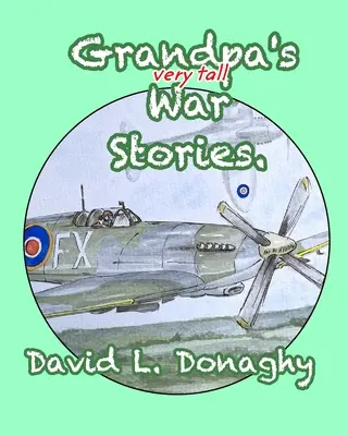 Großvaters ganz große Kriegsgeschichten - Grandpa's very tall War Stories