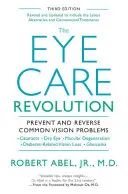 Die Revolution in der Augenpflege: Vorbeugung und Umkehrung häufiger Sehprobleme, überarbeitet und aktualisiert - The Eye Care Revolution: Prevent and Reverse Common Vision Problems, Revised and Updated