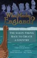 Wer hat England gemacht? Der sächsisch-wikingische Wettlauf um die Gründung eines Landes - Who Made England?: The Saxon-Viking Race to Create a Country