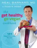 Das Vegane Kochbuch: Gesund werden, vegan werden: 125 einfache und leckere Rezepte für einen schnellen Gewichtsverlust und ein gutes Körpergefühl - The Get Healthy, Go Vegan Cookbook: 125 Easy and Delicious Recipes to Jump-Start Weight Loss and Help You Feel Great