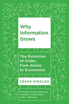 Warum Information wächst: Die Evolution der Ordnung, von Atomen bis zu Volkswirtschaften - Why Information Grows: The Evolution of Order, from Atoms to Economies