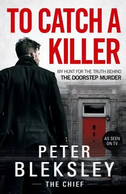 To Catch a Killer: Meine Jagd nach der Wahrheit hinter dem Haustürmord - To Catch a Killer: My Hunt for the Truth Behind the Doorstep Murder