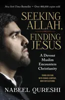 Allah suchen, Jesus finden: Ein gläubiger Muslim begegnet dem Christentum - Seeking Allah, Finding Jesus: A Devout Muslim Encounters Christianity