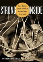 Starkes Inneres: Perry Wallace und die Kollision von Ethnie und Sport in den Südstaaten - Strong Inside: Perry Wallace and the Collision of Race and Sports in the South