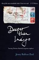 Tiefer als Indigo: Auf den Spuren von Thomas Machell, dem vergessenen Forscher - Deeper Than Indigo: Tracing Thomas Machell, Forgotten Explorer