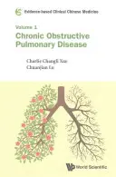 Evidenzbasierte klinische chinesische Medizin - Band 1: Chronisch obstruktive Lungenerkrankung - Evidence-Based Clinical Chinese Medicine - Volume 1: Chronic Obstructive Pulmonary Disease