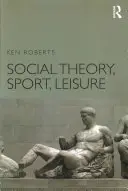 Sozialtheorie, Sport, Freizeit - Social Theory, Sport, Leisure