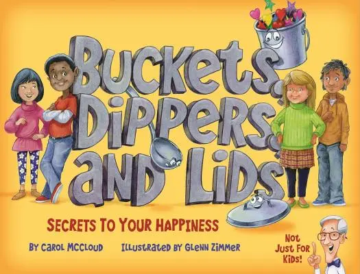 Eimer, Schöpfkellen und Deckel: Die Geheimnisse deines Glücks - Buckets, Dippers, and Lids: Secrets to Your Happiness