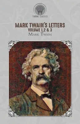 Mark Twains Briefe Band 1,2 & 3 - Mark Twain's Letters Volume 1,2 & 3