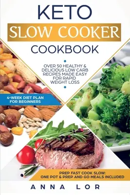 Keto Slow Cooker Kochbuch: Die besten gesunden & leckeren fettreichen Low-Carb-Slow-Cooker-Rezepte für schnellen Gewichtsverlust (inkl. Ketogenic One - Keto Slow Cooker Cookbook: Best Healthy & Delicious High Fat Low Carb Slow Cooker Recipes Made Easy for Rapid Weight Loss (Includes Ketogenic One