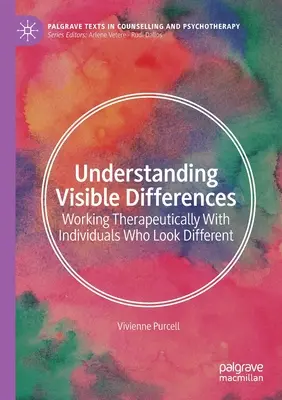 Sichtbare Unterschiede verstehen: Therapeutische Arbeit mit Menschen, die anders aussehen - Understanding Visible Differences: Working Therapeutically with Individuals Who Look Different