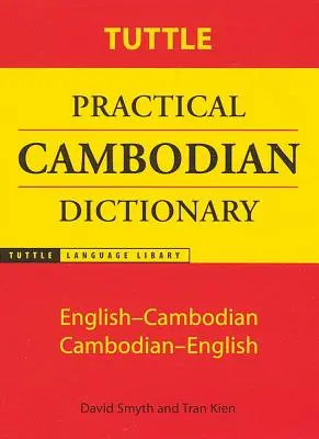 Tuttle Praktisches Kambodschanisches Wörterbuch: Englisch-Kambodschanisch Kambodschanisch-Englisch - Tuttle Practical Cambodian Dictionary: English-Cambodian Cambodian-English