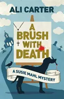 Eine Berührung mit dem Tod: Ein Susie-Mahl-Krimi - A Brush with Death: A Susie Mahl Mystery