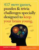 417 Weitere Spiele, Rätsel und Trivia-Herausforderungen, die speziell entwickelt wurden, um Ihr Gehirn jung zu halten - 417 More Games, Puzzles & Trivia Challenges Specially Designed to Keep Your Brain Young