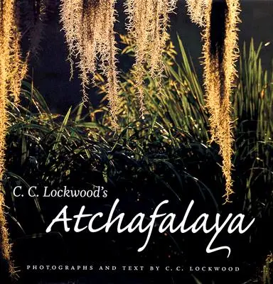 C. C. Lockwoods Atchafalaya - C. C. Lockwood's Atchafalaya