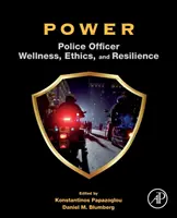Macht: Wellness, Ethik und Widerstandsfähigkeit von Polizeibeamten - Power: Police Officer Wellness, Ethics, and Resilience