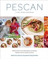 Pescan: Ein Wohlfühl-Kochbuch - Pescan: A Feel Good Cookbook