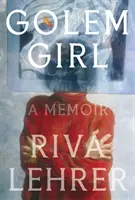 Golem Girl - A Memoir - 'Eine Hymne an das Leben, die Liebe, die Familie und den Geist' DAVID MITCHELL - Golem Girl - A Memoir - 'A hymn to life, love, family, and spirit' DAVID MITCHELL