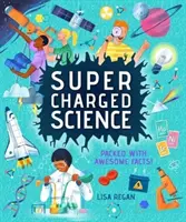 Superstarke Wissenschaft - vollgepackt mit erstaunlichen Fakten! - Super-Charged Science - Packed With Awesome Facts!