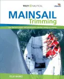 Trimmen des Großsegels: Optimale Leistung und Beschleunigung bei Regatten und auf Kreuzfahrten - Mainsail Trimming: Get the Best Power and Acceleration Whether Racing or Cruising