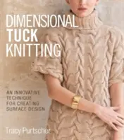 Dimensional Tuck Knitting: Eine innovative Technik zur Gestaltung von Oberflächen - Dimensional Tuck Knitting: An Innovative Technique for Creating Surface Design