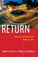 Die Rückkehr: Nationalisierung transnationaler Mobilität in Asien - Return: Nationalizing Transnational Mobility in Asia