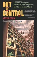 Außer Kontrolle: Die neue Biologie der Maschinen, der sozialen Systeme und der Wirtschaftswelt - Out of Control: The New Biology of Machines, Social Systems, and the Economic World