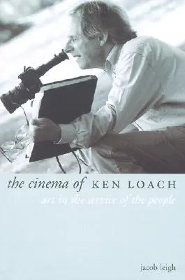 Das Kino von Ken Loach: Kunst im Dienste des Volkes - The Cinema of Ken Loach: Art in the Service of the People