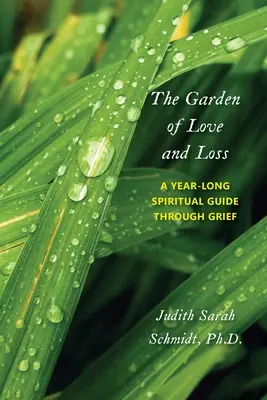 Der Garten von Liebe und Verlust: Ein einjähriger spiritueller Wegweiser durch die Trauer - The Garden of Love and Loss: A Year-Long Spiritual Guide Through Grief