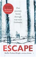 Die Flucht: Unsere Heimreise durch das kriegszerstörte Deutschland - Escape: Our Journey Home Through War-Torn Germany