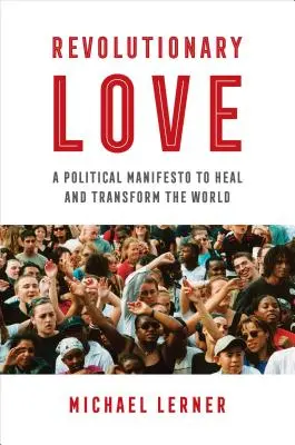 Revolutionäre Liebe: Ein politisches Manifest zur Heilung und Veränderung der Welt - Revolutionary Love: A Political Manifesto to Heal and Transform the World