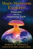 Magic Mushroom Explorer: Psilocybin und die erwachende Erde - Magic Mushroom Explorer: Psilocybin and the Awakening Earth