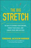 Der große Wurf: 90 Tage, um Ihre Träume zu erweitern, Ihre Ziele zu erreichen und Ihren eigenen Erfolg zu schaffen - The Big Stretch: 90 Days to Expand Your Dreams, Crush Your Goals, and Create Your Own Success