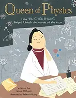 Königin der Physik, 6: Wie Wu Chien Shiung half, die Geheimnisse des Atoms zu entschlüsseln - Queen of Physics, 6: How Wu Chien Shiung Helped Unlock the Secrets of the Atom