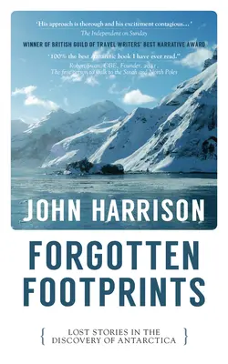 Vergessene Fußabdrücke: Verlorene Geschichten bei der Entdeckung der Antarktis - Forgotten Footprints: Lost Stories in the Discovery of Antarctica