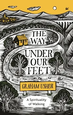 Der Weg unter unseren Füßen: Eine Spiritualität des Gehens - The Way Under Our Feet: A Spirituality of Walking