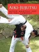 Aiki-Jujutsu: Die gemischte Kampfkunst der Samurai - Aiki-Jujutsu: Mixed Martial Art of the Samurai