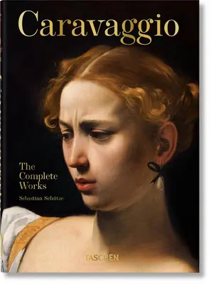 Caravaggio. das Gesamtwerk. 40. Ausgabe. - Caravaggio. the Complete Works. 40th Ed.