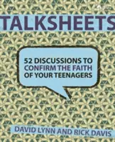 Gesprächsleitfäden zur Bestätigung des Glaubens Ihrer Teenager: 52 gebrauchsfertige Gesprächsleitfäden - Talksheets to Confirm the Faith of Your Teenagers: 52 Ready-To-Use Discussions