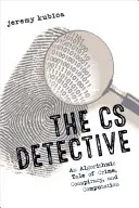 Der CS-Detektiv: Eine algorithmische Geschichte über Verbrechen, Verschwörung und Computertechnik - The CS Detective: An Algorithmic Tale of Crime, Conspiracy, and Computation