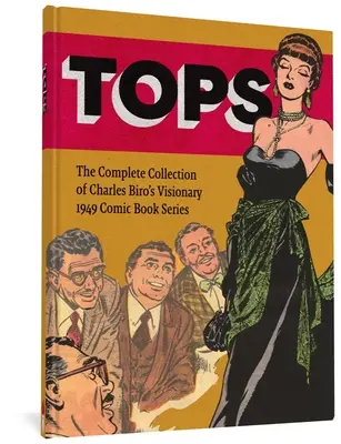 Tops: Die komplette Sammlung von Charles Biros visionärer Comic-Serie von 1949 - Tops: The Complete Collection of Charles Biro's Visionary 1949 Comic Book Series